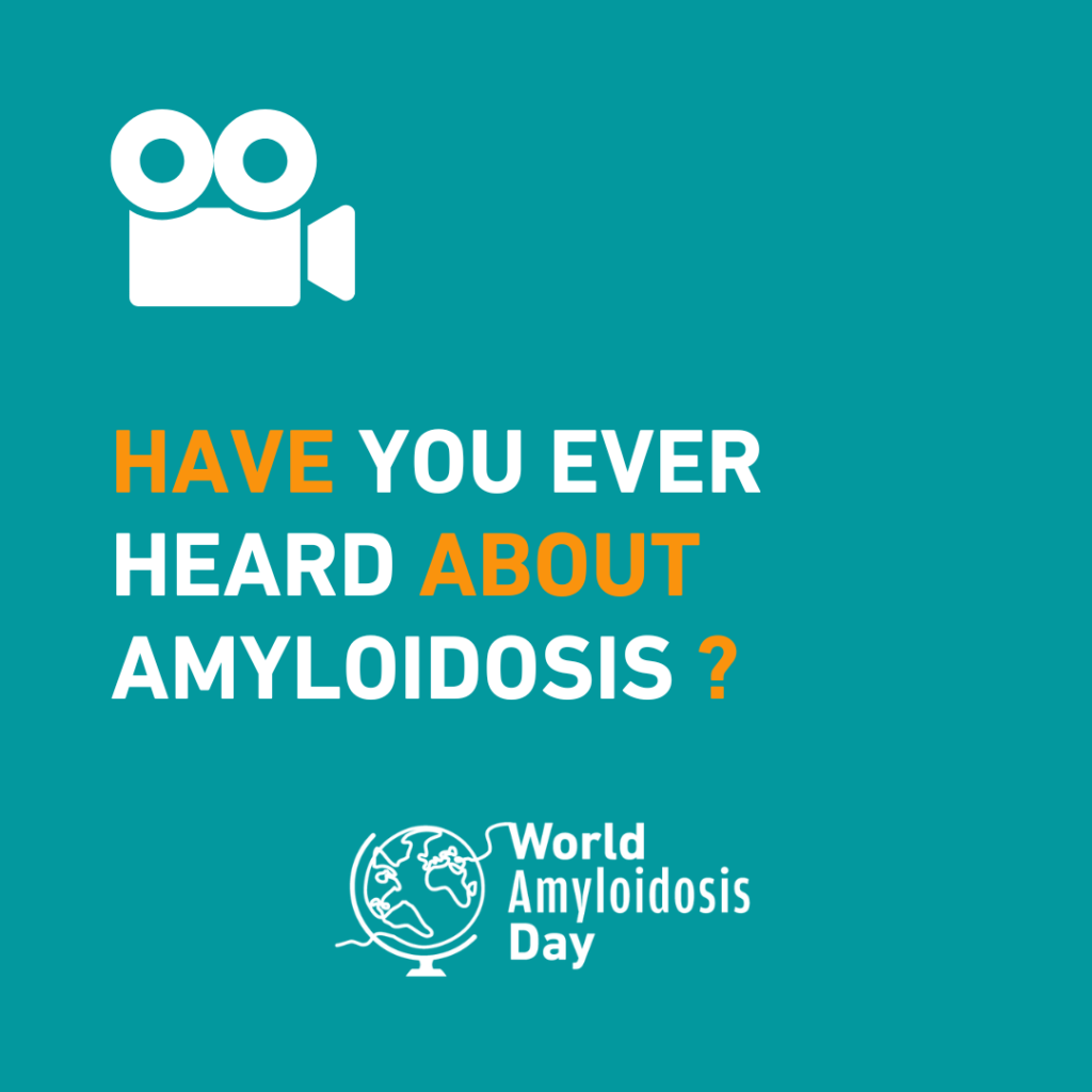 The World Amyloidosis day 2022 the videos testimonies Amyloidosis